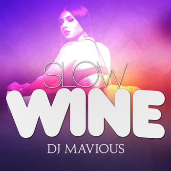 Dj Mavious - Slow Wine (Explicit)