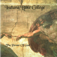 Indiana Bible College - The Power of God (Live)