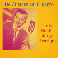 Luiz Bonfà, Jorge Henrique - De Cigarro em Cigarro