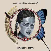 Maria Rita Stumpf - Inkiri Om