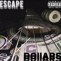 Escape - Dollars (Explicit)