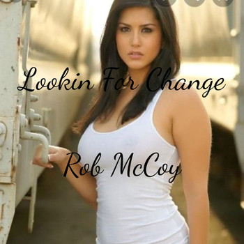 Rob McCoy - Lookin  For Change