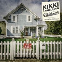 Kikki Danielsson - Selling The Old House (feat. The Refreshments)
