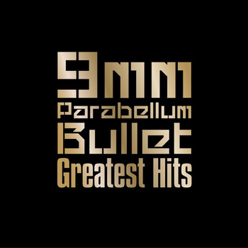 9mm Parabellum Bullet - Greatest Hits