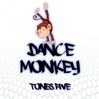 Tones Five - Dance Monkey