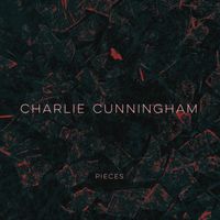 Charlie Cunningham - Pieces - EP
