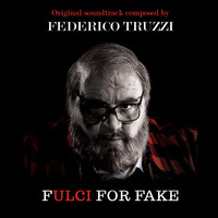 Federico Truzzi - Fulci for Fake (Original Motion Pictures Soundtrack)