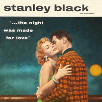 Stanley Black - The Night Was Made For Love 1957 GMB