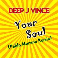 Deep J Vince - Your Soul (Pablo Moreno Remix)