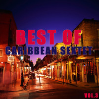 Caribbean Sextet - Best of caribbean sextet (Vol.3)