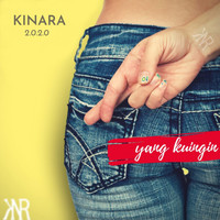 Kinara - Yang Kuingin