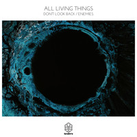 All Living Things - Don't Look Back / Enemies