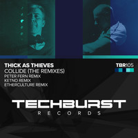 Thick as Thieves - Collide (The Remixes) (The Remixes)
