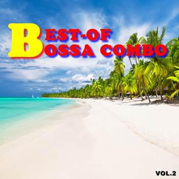 Bossa Combo - Best of bossa combo (Vol. 2)
