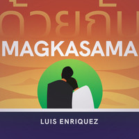 Luis Enriquez - Magkasama