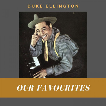 Duke Ellington - Our Favourites