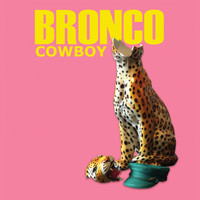 Bronco - Cowboy (Explicit)