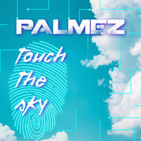 Palmez - Touch The Sky