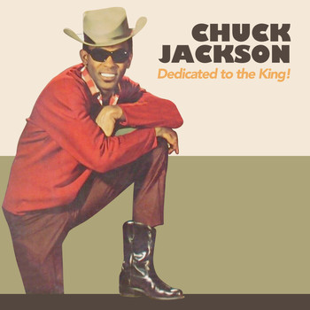 Chuck Jackson - Dedicated to The King!