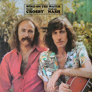 David Crosby & Graham Nash - Wind on the Water