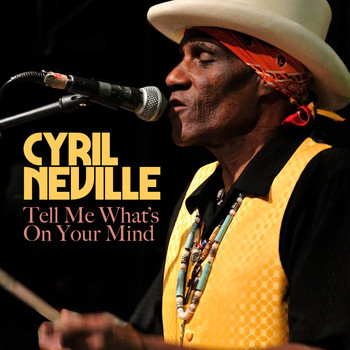 Cyril Neville - Tell Me What's on Your Mind