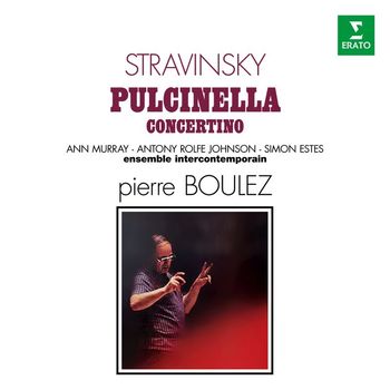 Pierre Boulez - Stravinsky: Pulcinella & Concertino