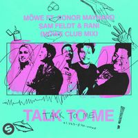 MÖWE - Talk To Me (feat. Conor Maynard, Sam Feldt & RANI) [Möwe Club Mix] (Explicit)