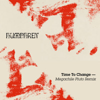 Humphrey - Time to Change (Megachile Pluto Remix)