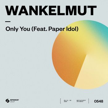 Wankelmut - Only You (feat. Paper Idol)