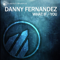 Danny Fernandez - What If / You