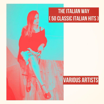 Various Artists - The italian way (50 Classic Italian Hits)