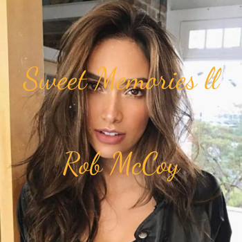 Rob McCoy - Sweet Memories ll