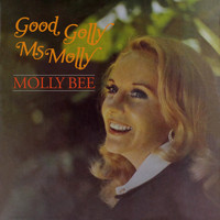 Molly Bee - Good Golly Ms. Molly