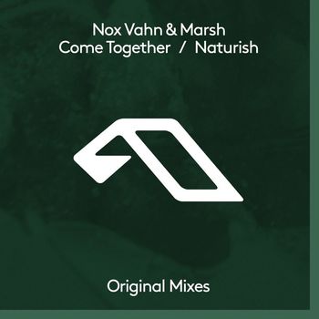 Nox Vahn & Marsh - Come Together / Naturish