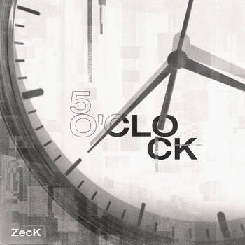 Zeck - 5 O'Clock