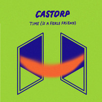 Castorp - Time (Is A Fickle Friend)