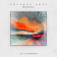 Solomon Grey - Music for Picture: Vol. II (Metamorphosis)