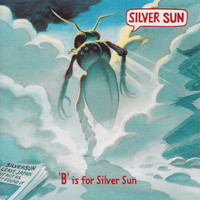 Silver Sun - B Is For Silver Sun