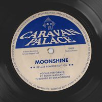 Caravan Palace - Moonshine (Remix EP)
