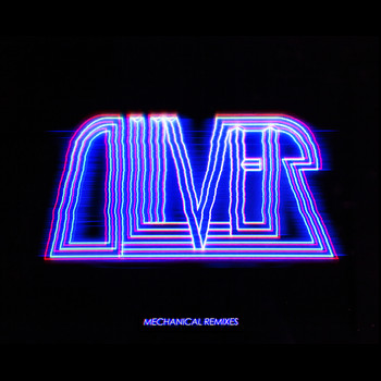 OLIVER - Mechanical Remixes