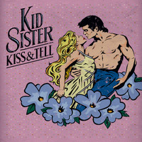 Kid Sister - Kiss & Tell