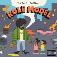 Michael Christmas - Role Model (Explicit)