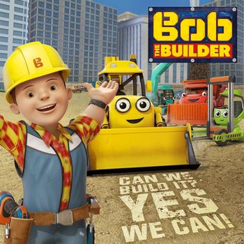 Bob The Builder - Can We Fix it? Yes We Can! (Opening Theme)