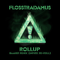 Flosstradamus - Roll-Up (Baauer Remix / Infuze Re-Roll)