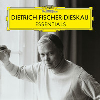 Dietrich Fischer-Dieskau - Dietrich Fischer-Dieskau: Essentials