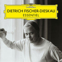 Dietrich Fischer-Dieskau - Dietrich Fischer-Dieskau: Essentiel