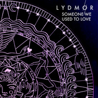 Lydmor - Someone We Used to Love (Explicit)