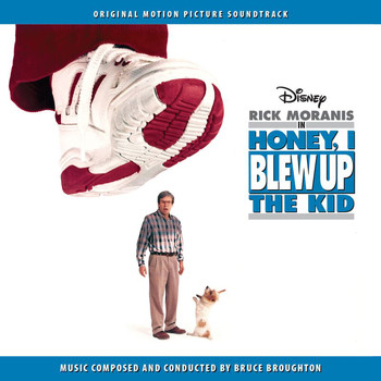 Bruce Broughton - Honey, I Blew Up the Kid (Original Motion Picture Soundtrack)