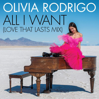 Olivia Rodrigo - All I Want (Love That Lasts Mix)