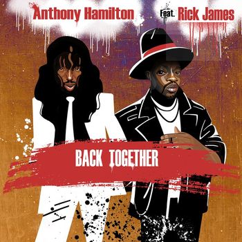 Anthony Hamilton - Back Together (feat. Rick James)